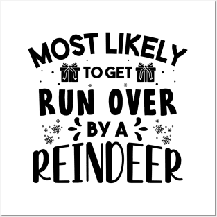 Most Likely To Get Run Over By A Reindeer Funny Christmas Posters and Art